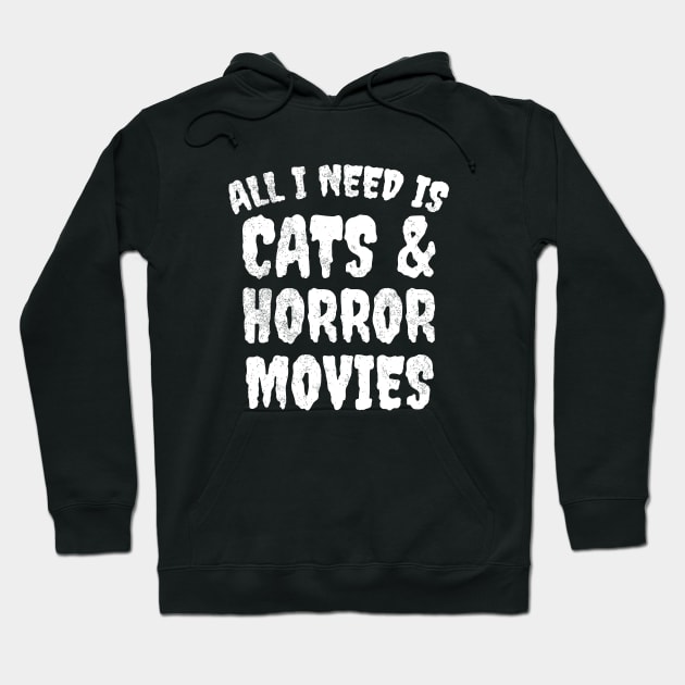 All I Need Is Cats And Horror Movies Hoodie by LunaMay